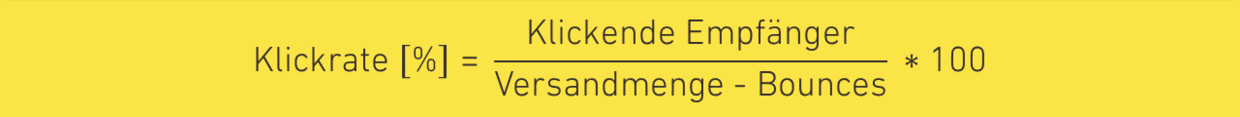 Formula for calculating the click rate in percentage: (Clicking recipients / (Sent volume - Bounces)) * 100.