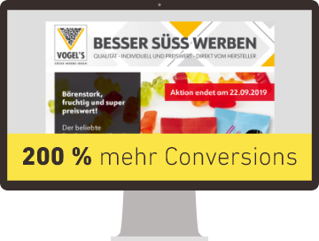 Screenshot einer Marketing-E-Mail von VOGEL'S, die auf einem Computerbildschirm dargestellt wird. Oben im E-Mail-Design befindet sich das VOGEL'S-Logo mit dem Slogan 'BESSER SÜSS WERBEN - Qualität - Individuell und Preiswert - Direkt vom Hersteller'. Der Hauptbereich der E-Mail zeigt bunte Süßigkeiten und den Text 'Bärenstark, fruchtig und super preiswert!'. Ein rotes Banner informiert darüber, dass die Aktion am 22.09.2019 endet. Ein gelbes Banner über dem unteren Bereich zeigt die KPI '200 % mehr Conversions'.